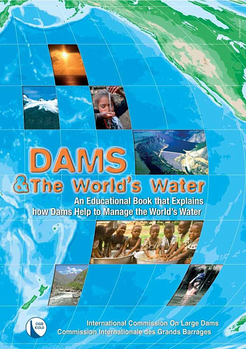 Dams and the world''s water. An educational book that explains how dams help to manage the world''s water
